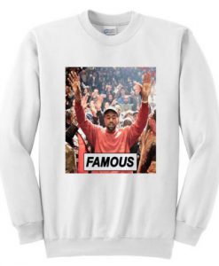 Kanye Famous Sweatshirt