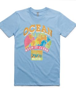 Keep It Clean Ocean Earth 90% Water T Shirt