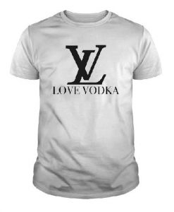 Love Vodka Louis Vuiton T Shirt