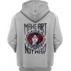 Make Art Not War Hoodie Back