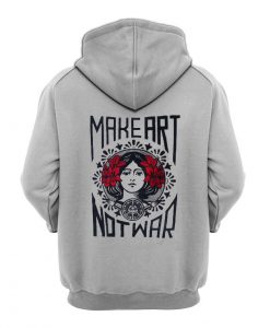 Make Art Not War Hoodie Back