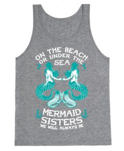 Mermaid Sisters We Will Always Be Tanktop