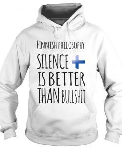 Silence Is Better Than Bullshit Hoodie