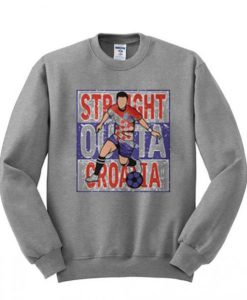 Straight Outta Croatia Soccer Sweatshirt