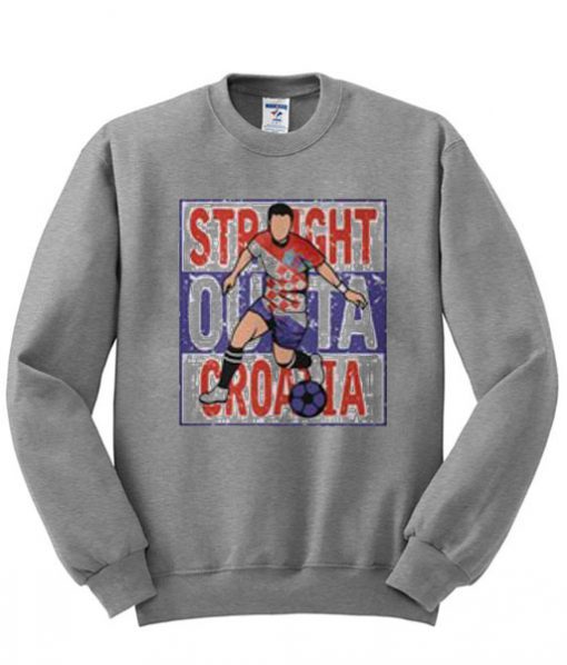 Straight Outta Croatia Soccer Sweatshirt