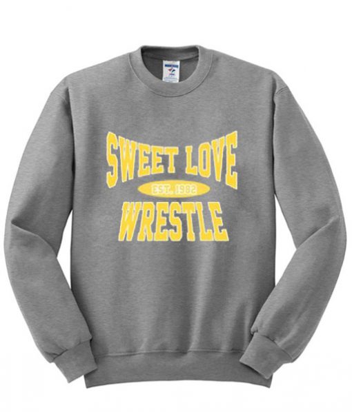 Sweet Love Wrestle Sweatshirt