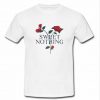 Sweet Nothing Rose t shirt