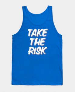 Take The Risk Slogan Tank Top