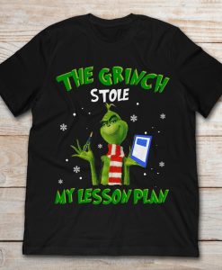 The Grinch Stole My Lesson Plan T-Shirt