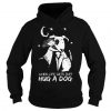 When Life Gets Ruff Hug A Dog Hoodie