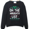 on the naughty list sweatshirt