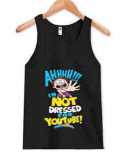 AHH! Not Dressed For Youtube Tank Top