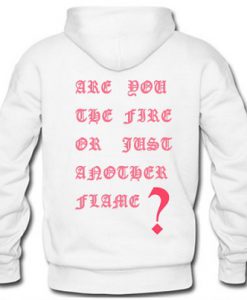 Are You The Fire Quote Hoodie Back