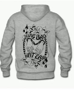 Being Bad Aint Easy hoodie back