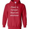 Cheer is forever boys are whatever hoodie