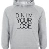 DNIM Your Lose Font hoodie