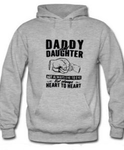 Daddy and Daughter Always Heart to Heart Hoodie