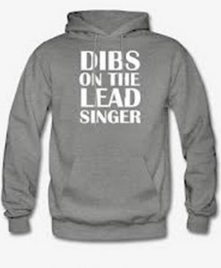 Dibs on the lead singer Hoodie