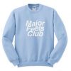 Major Feel Club Sweatshirt