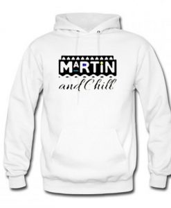 Martin and Chill Hoodie