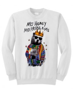 Mo Honey Mo Problems Sweatshirt