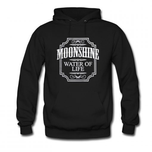 Moonshine Whiskey Water Of Life Hoodie