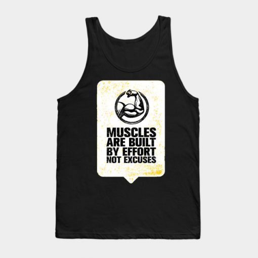 Muscles Are Built By Effort Tank Top