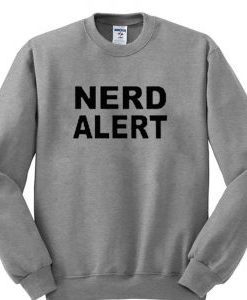 Nerd Alert sweatshirt