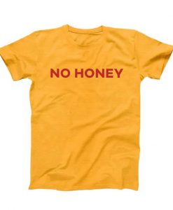 No Honey T-Shirt