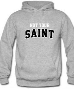 Not Your Saint Font Hoodie