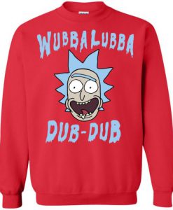 Rick Morty Wubba Lubba Dub Dub Sweatshirt