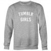 Tumblr Girls Font Sweatshirt