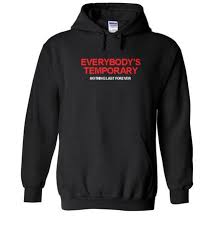 everybody’s temporary hoodie
