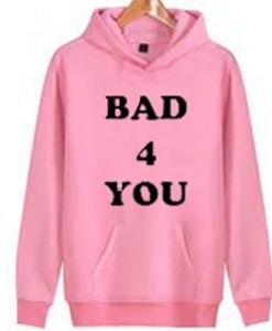 Bad 4 You font hoodie