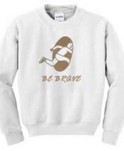 Be brave Portal Sweatshirt