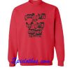 Good Girls are Bad Girls that Never get Caught Sweatshirt