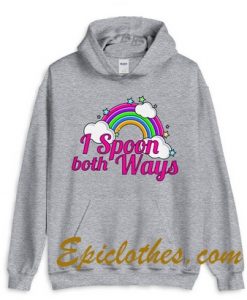 I Spoon Both Ways hoodie
