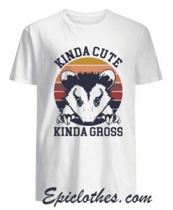 Opossum Kinda Cute Kinda Gross T Shirt