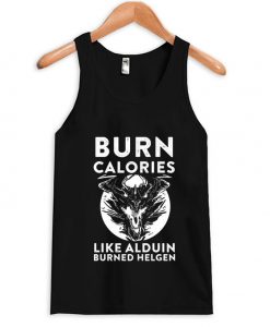 Skyrim Burn Calories Like Alduin Burned Helgen tanktop