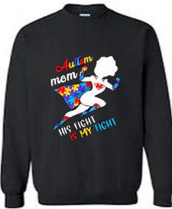 Superwoman Autism mom his fight is my fight shirt