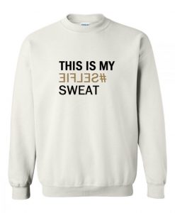 This Is My Selfie Sweat Sweatshirt