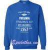 Virginia Finest Quality Trading Co 1967 sweatshirt