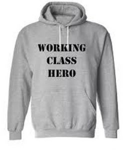 Working Class Hero Hoodie