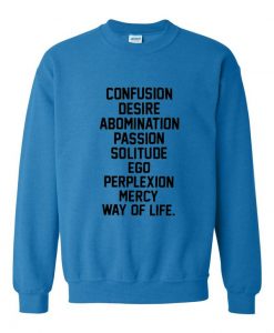 confusion desire abomination sweatshirt