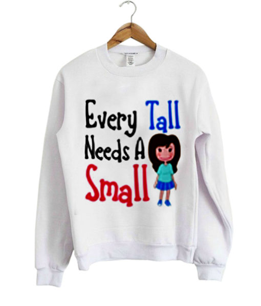 every tall needs a small sweatshirt