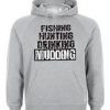 fishing hunting driking mudding hoodie