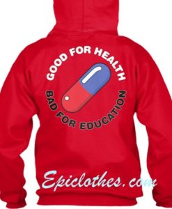 good for health bad for education back hoodie