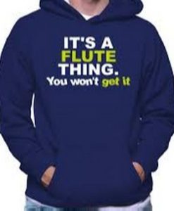 Its A Flute Things Hoodie