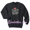 makes all things grow sweatshirt