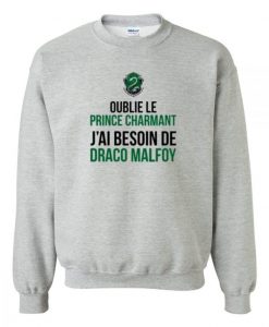 oublie le prince charmant sweatshirt